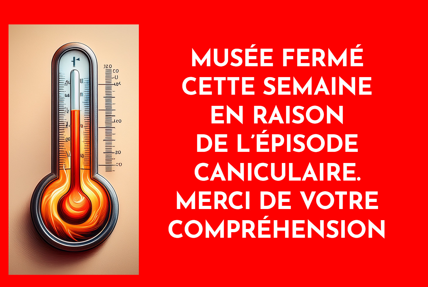 Musée fermé en raison de la canicule
